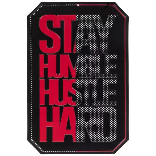 Stay Humble Metal Sign