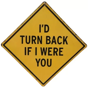 I'd Turn Back Metal Wall Sign