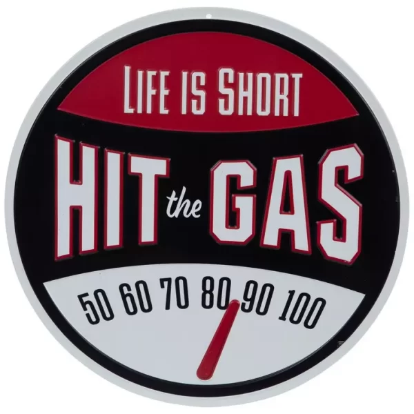 Hit The Gas Round Metal Sign