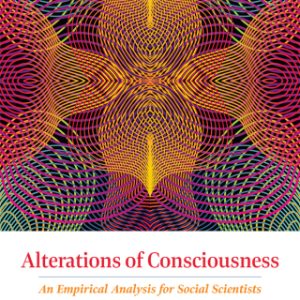 Alterations of Consciousness: An Empirical Analysis for Social Scientists 2nd Edition - Original PDF