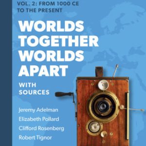 Worlds Together Worlds Apart: A History of the World from the Beginnings of Humankind to the Present (Concise) 3rd Edition - Original PDF