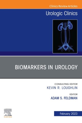 Biomarkers in Urology, An Issue of Urologic Clinics 1st Edition - Original PDF