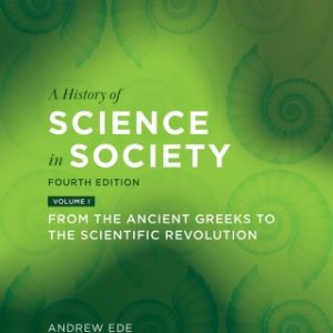 A History of Science in Society, Volume I 4th Edition From Philosophy to Utility - Original PDF