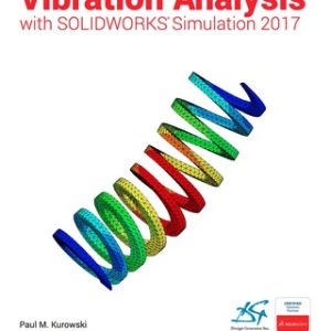 Vibration Analysis with SOLIDWORKS Simulation 2017 4th Edition - Original PDF