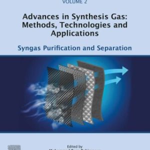 Advances in Synthesis Gas: Methods, Technologies and Applications: Syngas Purification and Separation 1st Edition - Original PDF