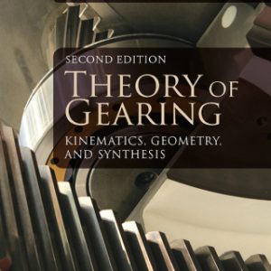 Theory of Gearing: Kinematics, Geometry, and Synthesis 2nd Edition - Original PDF