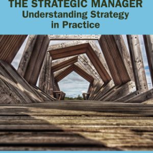 The Strategic Manager: Understanding Strategy in Practice 3rd Edition - Original PDF