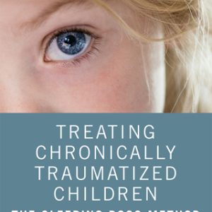 Treating Chronically Traumatized Children 2nd Edition The Sleeping Dogs Method - Original PDF