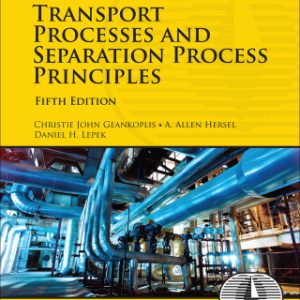 Transport Processes and Separation Process Principles 5th Edition - Original PDF