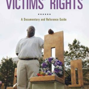 Victims' Rights 1st Edition A Documentary and Reference Guide - Original PDF