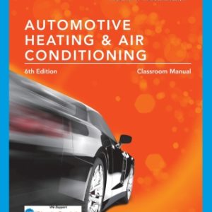 Today's Technician: Automotive Heating & Air Conditioning Classroom Manual and Shop Manual 6th Edition - Original PDF