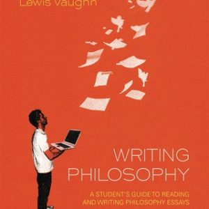 Writing Philosophy: A Student's Guide to Reading and Writing Philosophy Essays 2nd Edition - Original PDF