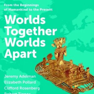 Worlds Together, Worlds Apart (Concise Edition) (Combined Volume) 4th Edition - Original PDF