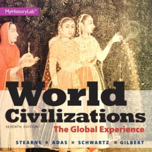 World Civilizations: The Global Experience, Combined Volume 7th Edition - Original PDF