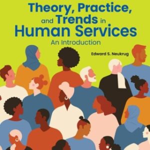 Theory, Practice, and Trends in Human Services: An Introduction 7th Edition - Original PDF