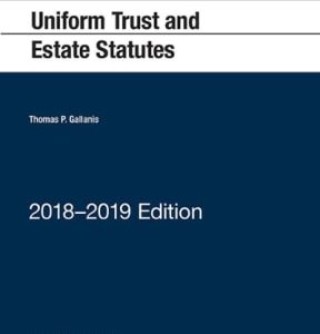 Uniform Trust and Estate Statutes: 2018-2019 Edition 2018th edition - Original PDF