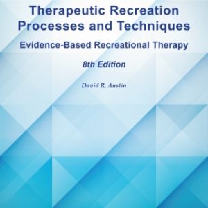 Therapeutic Recreation Processes and Techniques: Evidence-Based Recreational Therapy 8th Edition - Original PDF