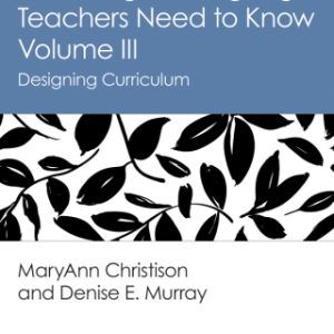 What English Language Teachers Need to Know Volume III, Designing Curriculum 2nd Edition - Original PDF