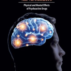 Uppers, Downers, All Arounders: Physical and Mental Effects of Psychoactive Drugs 8th Edition - Original PDF