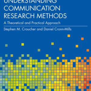 Understanding Communication Research Methods: A Theoretical and Practical Approach 3rd Edition - Original PDF