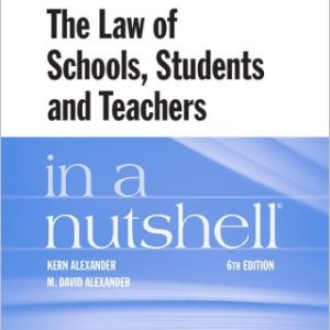 Alexander and Alexander's The Law of Schools, Students and Teachers in a Nutshell 6th Edition - Original PDF