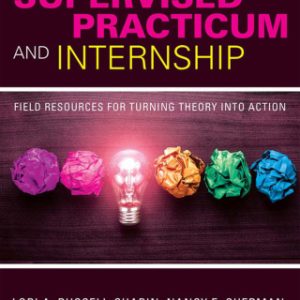 Your Supervised Practicum and Internship: Field Resources for Turning Theory into Action 2nd Edition - Original PDF