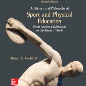 A History and Philosophy of Sport and Physical Education: From Ancient Civilizations to the Modern World 7th Edition - Original PDF