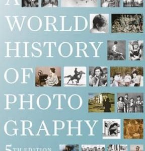 A World History of Photography: 5th Edition 5th edition - Original PDF