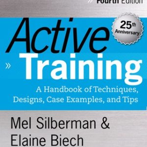 Active Training: A Handbook of Techniques, Designs, Case Examples and Tips 4th Edition - Original PDF