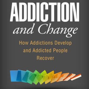 Addiction and Change: How Addictions Develop and Addicted People Recover 2nd Edition - Original PDF