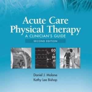 Acute Care Physical Therapy 2nd Edition A Clinician's Guide, Second Edition - Original PDF