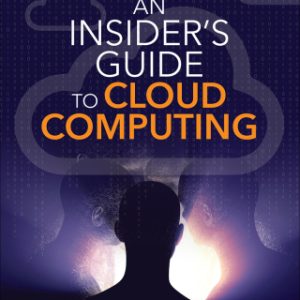 An Insider’s Guide to Cloud Computing 1st Edition - Original PDF