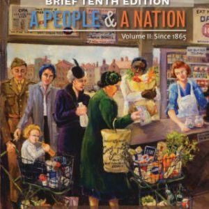 A People and a Nationn, Volume II: Since 1865, Brief Edition 10th Edition - Original PDF