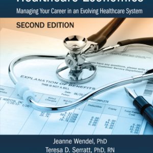 Understanding Healthcare Economics, Managing Your Career in an Evolving Healthcare System 2nd Edition - Original PDF