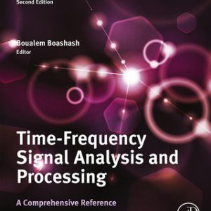 Time-Frequency Signal Analysis and Processing: A Comprehensive Reference 2nd Edition - Original PDF