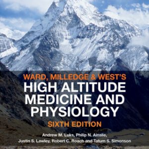 Ward, Milledge and West’s High Altitude Medicine and Physiology 6th Edition - Original PDF