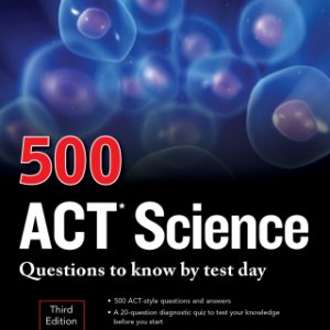 500 ACT Science Questions to Know by Test Day, Third Edition 3rd Edition - Original PDF