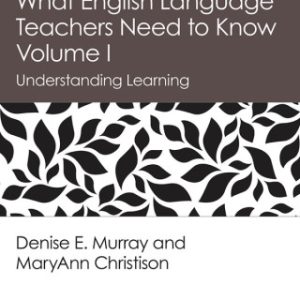 What English Language Teachers Need to Know Volume I 2nd Edition Understanding Learning - Original PDF