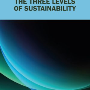 The Three Levels of Sustainability 2nd Edition by Elena Cavagnaro - Original PDF