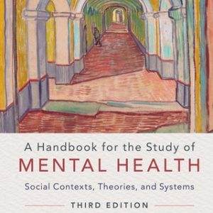 A Handbook for the Study of Mental Health 3rd Edition Social Contexts, Theories, and Systems - Original PDF