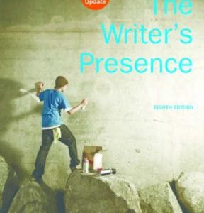 The Writer's Presence with 2016 MLA Update: A Pool of Readings 8th edition - Original PDF