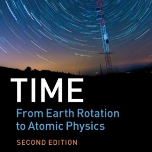 Time: From Earth Rotation to Atomic Physics 2nd Edition - Original PDF