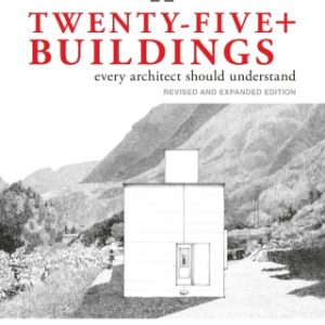 Twenty-Five+ Buildings Every Architect Should Understand: Revised and Expanded Edition 3rd Edition  - Original PDF