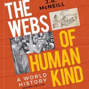 The Webs of Humankind: A World History (Combined Volume) 2nd Edition - Original PDF