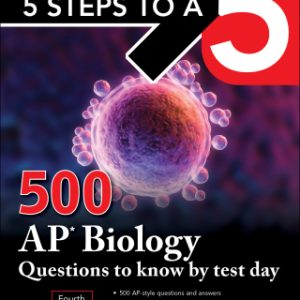 5 Steps to a 5: 500 AP Biology Questions to Know by Test Day, Fourth Edition 4th Edition - Original PDF