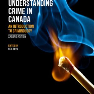 Understanding Crime in Canada: An Introduction to Criminology 2nd Edition - Original PDF