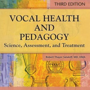 Vocal Health and Pedagogy: Science, Assessment,and Treatment 3rd Edition - Original PDF