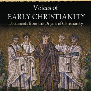 Voices of Early Christianity 1st Edition Documents from the Origins of Christianity - Original PDF