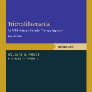 Trichotillomania: Workbook: An ACT-Enhanced Behavior Therapy Approach, Workbook -  2nd Edition- Original PDF