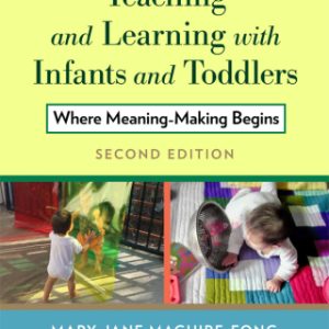 2Teaching and Learning with Infants and Toddlers: Where Meaning Making Begins 2nd Edition - Original PDF